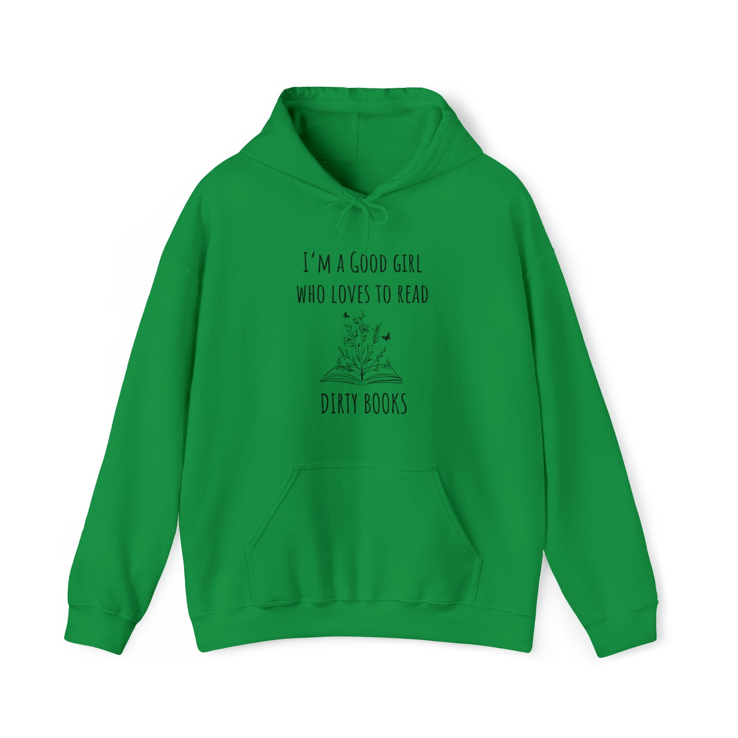I'm a Good Girl Who Loves to Read Dirty Books Unisex Heavy Blend™ Hooded Sweatshirt