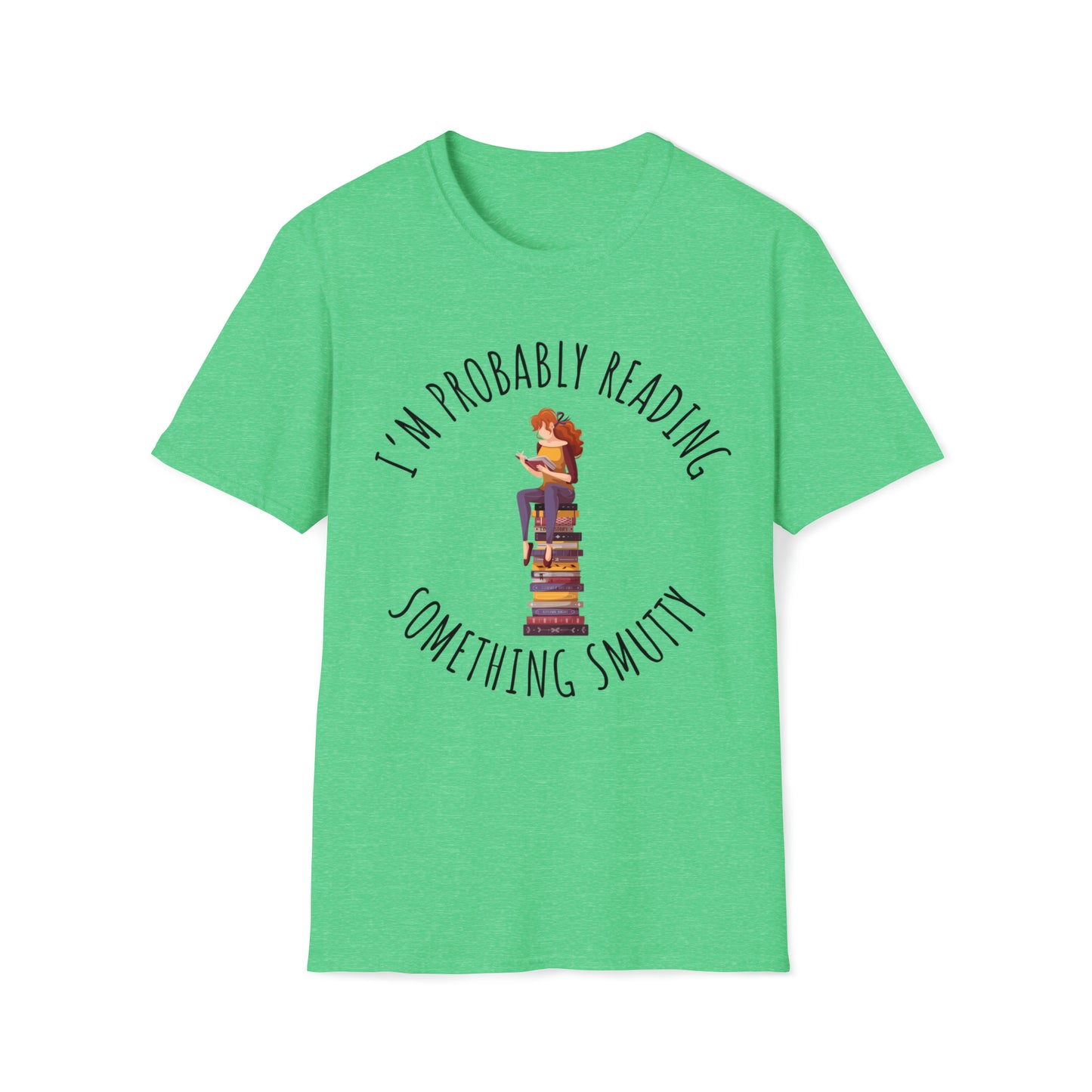 I'm Probably Reading Something Smutty Unisex Softstyle T-Shirt