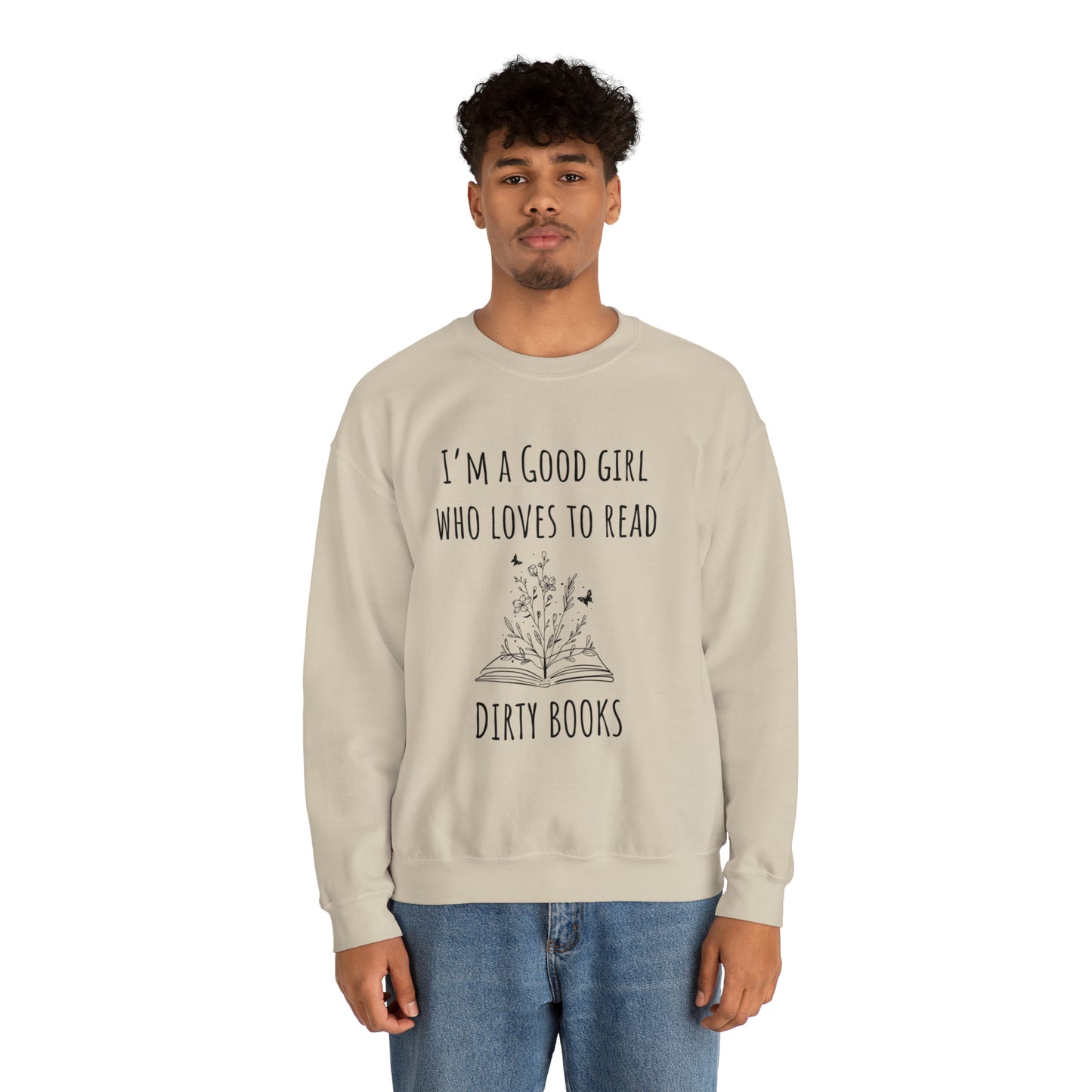 I'm a Good Girl Who Loves to Read Dirty Books Unisex Heavy Blend™ Crewneck Sweatshirt