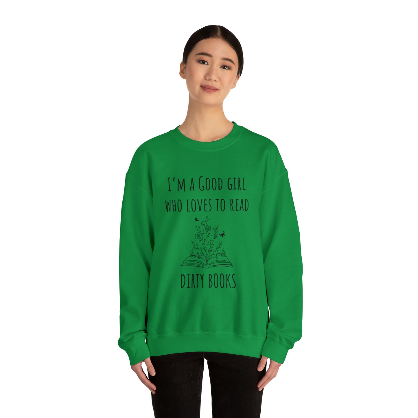 I'm a Good Girl Who Loves to Read Dirty Books Unisex Heavy Blend™ Crewneck Sweatshirt