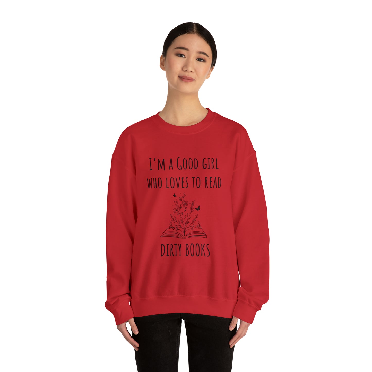 I'm a Good Girl Who Loves to Read Dirty Books Unisex Heavy Blend™ Crewneck Sweatshirt