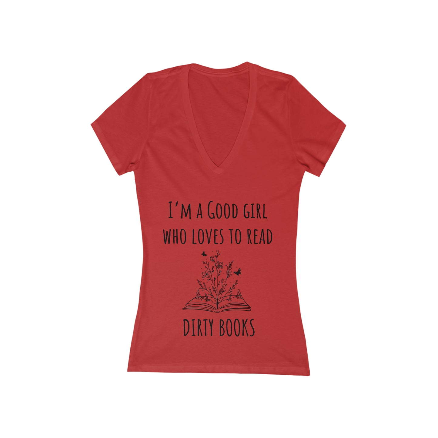 I'm A Good Girl Who Loves To Read Dirty Books Women's Jersey Short Sleeve Deep V-Neck Tee