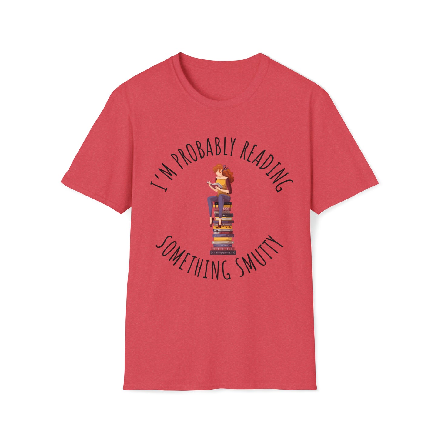 I'm Probably Reading Something Smutty Unisex Softstyle T-Shirt