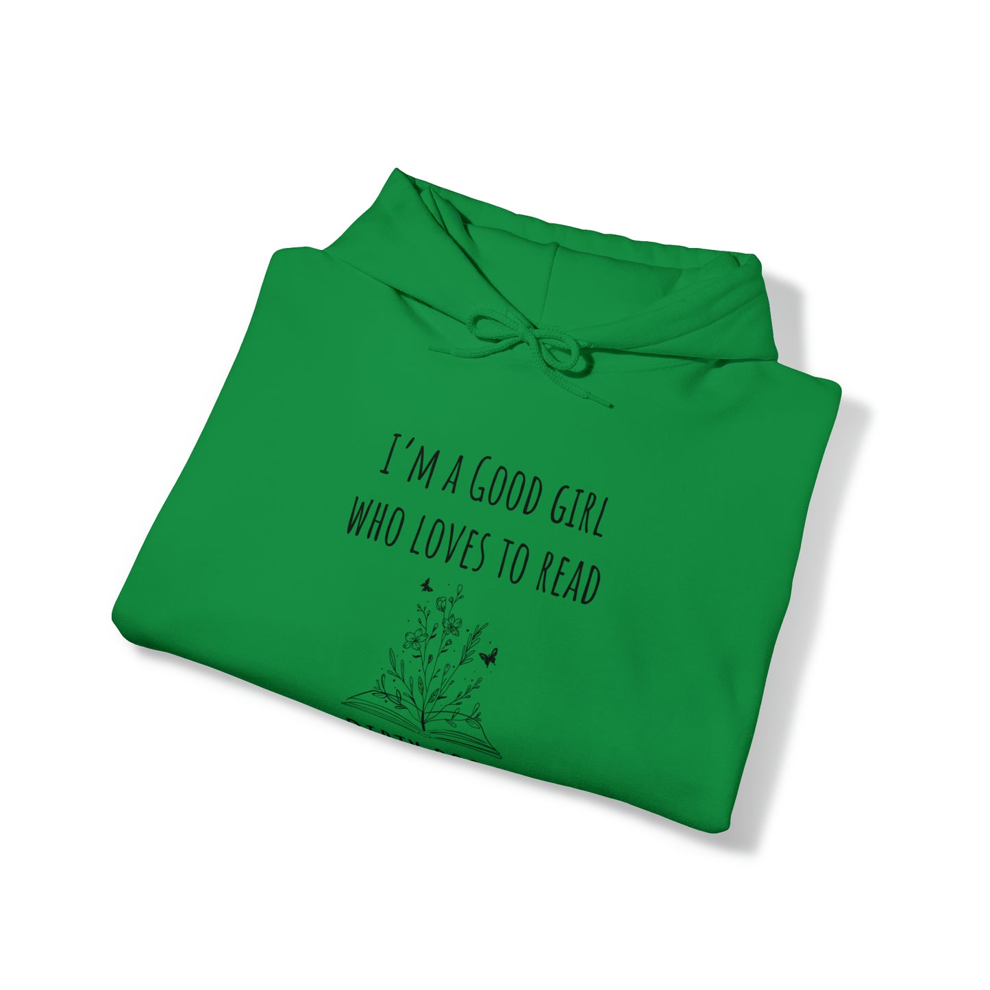 I'm a Good Girl Who Loves to Read Dirty Books Unisex Heavy Blend™ Hooded Sweatshirt
