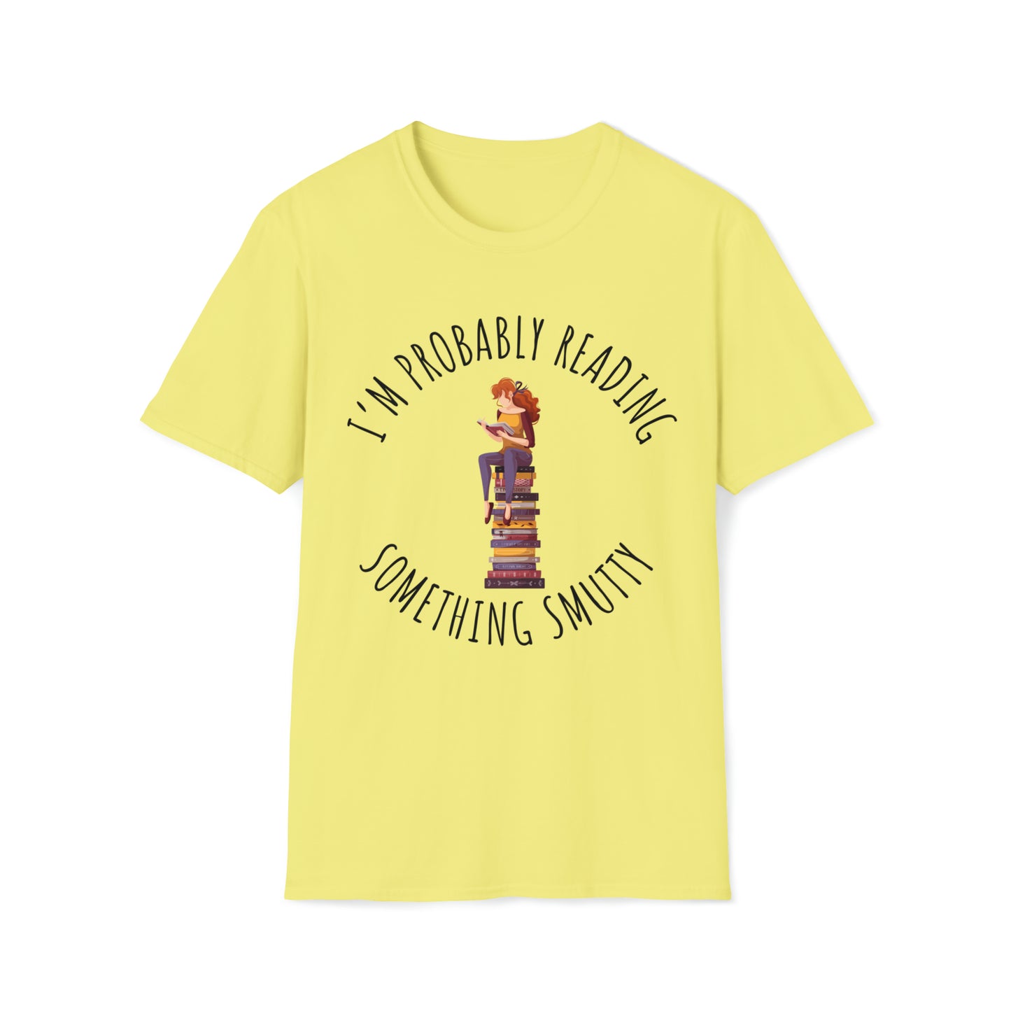 I'm Probably Reading Something Smutty Unisex Softstyle T-Shirt