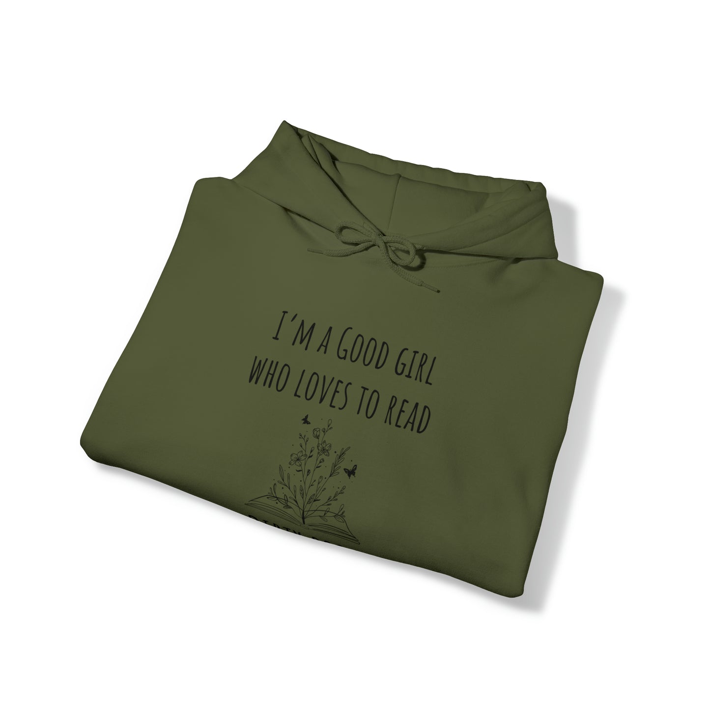 I'm a Good Girl Who Loves to Read Dirty Books Unisex Heavy Blend™ Hooded Sweatshirt