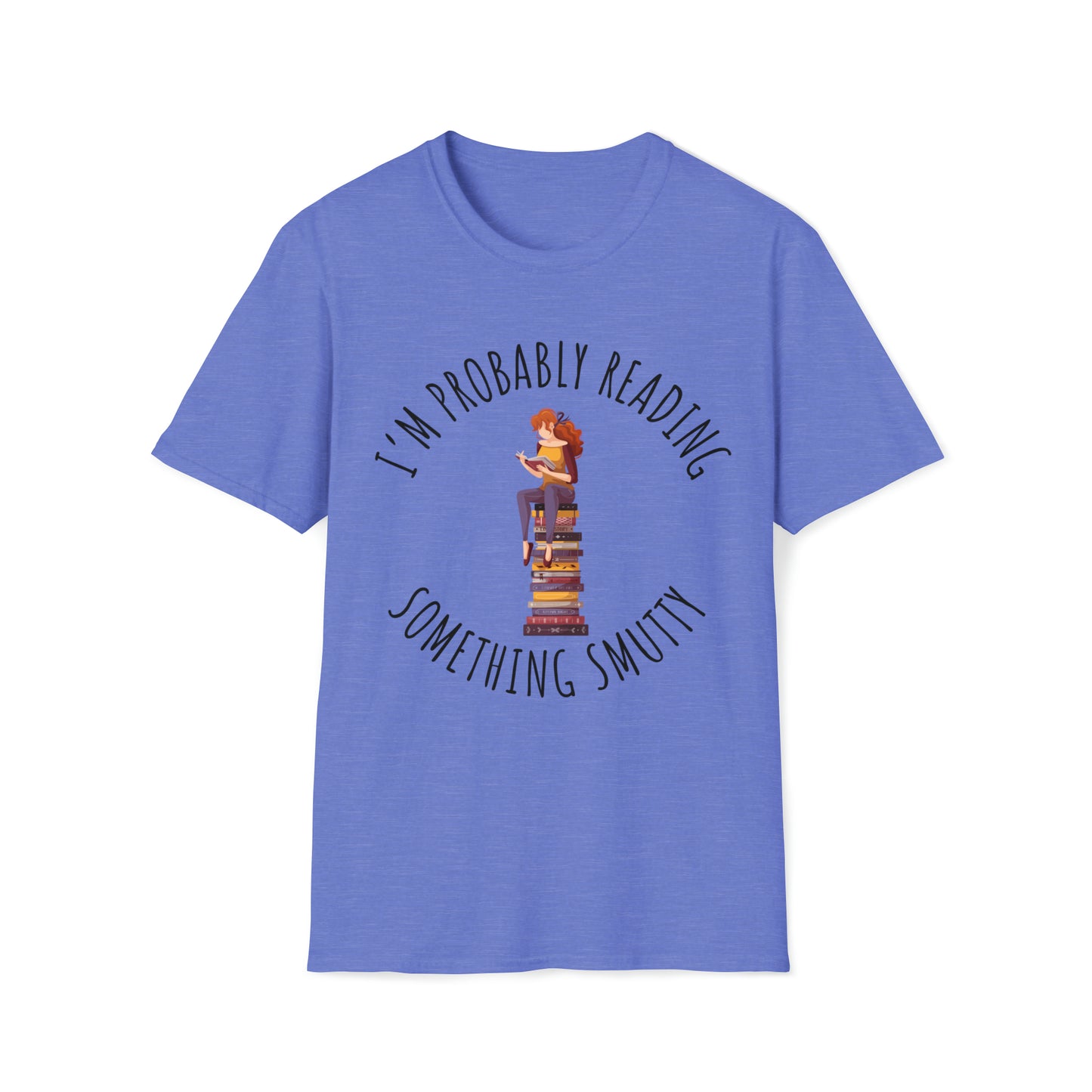 I'm Probably Reading Something Smutty Unisex Softstyle T-Shirt