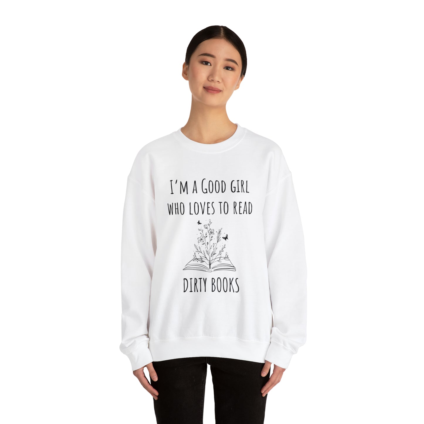 I'm a Good Girl Who Loves to Read Dirty Books Unisex Heavy Blend™ Crewneck Sweatshirt