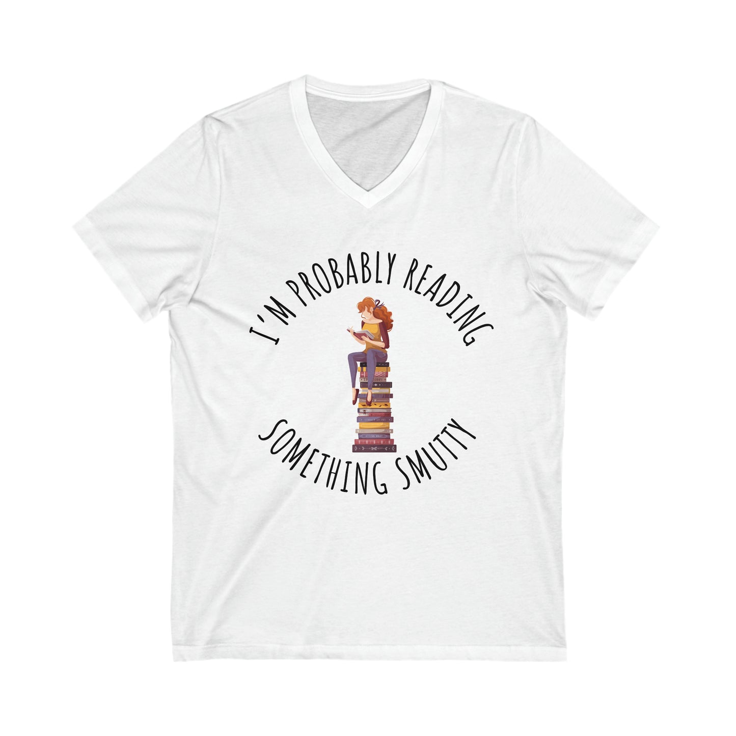 I'm Probably Reading Something Smutty Unisex Jersey Short Sleeve V-Neck Tee