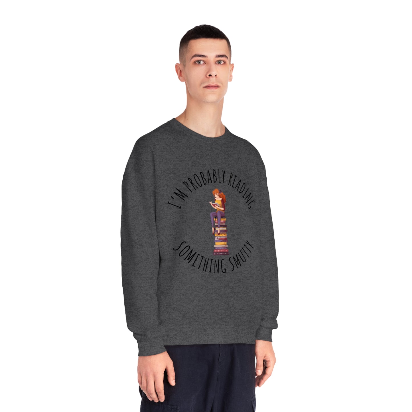 I'm Probably Reading Something Smutty Unisex NuBlend® Crewneck Sweatshirt