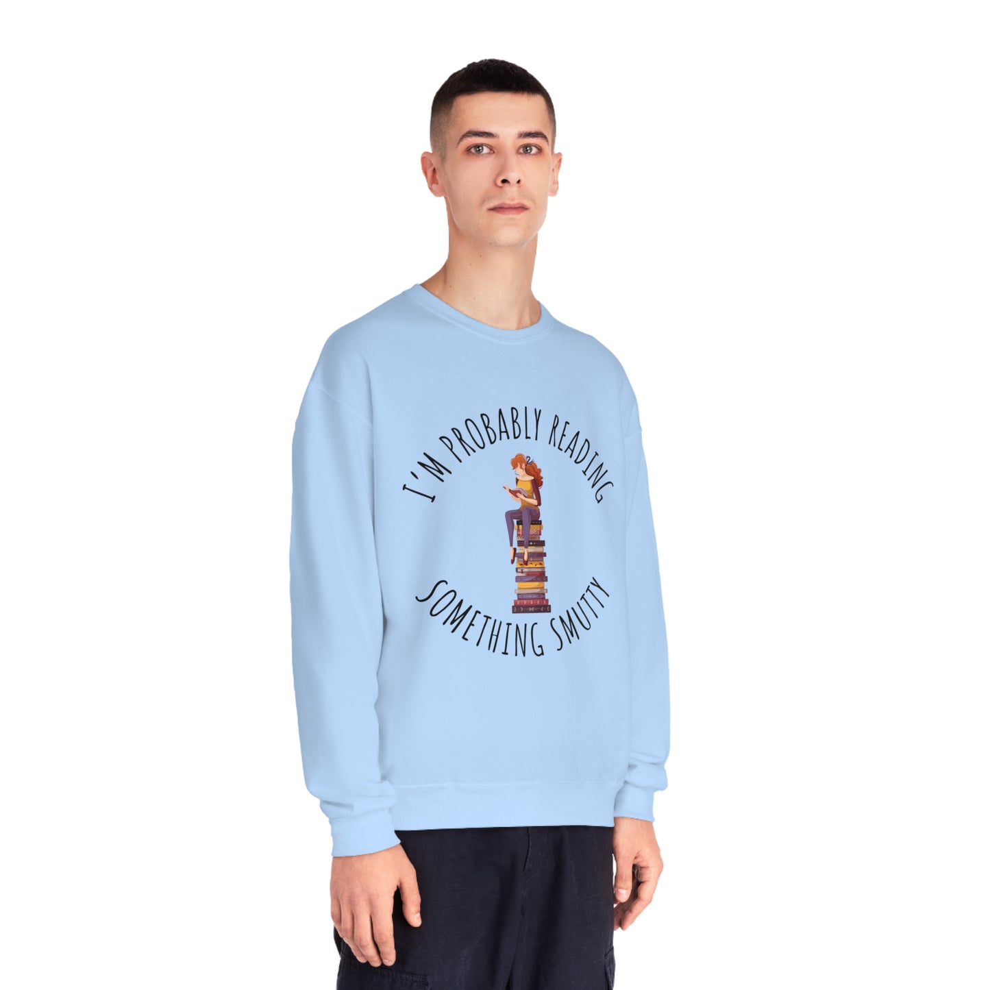 I'm Probably Reading Something Smutty Unisex NuBlend® Crewneck Sweatshirt