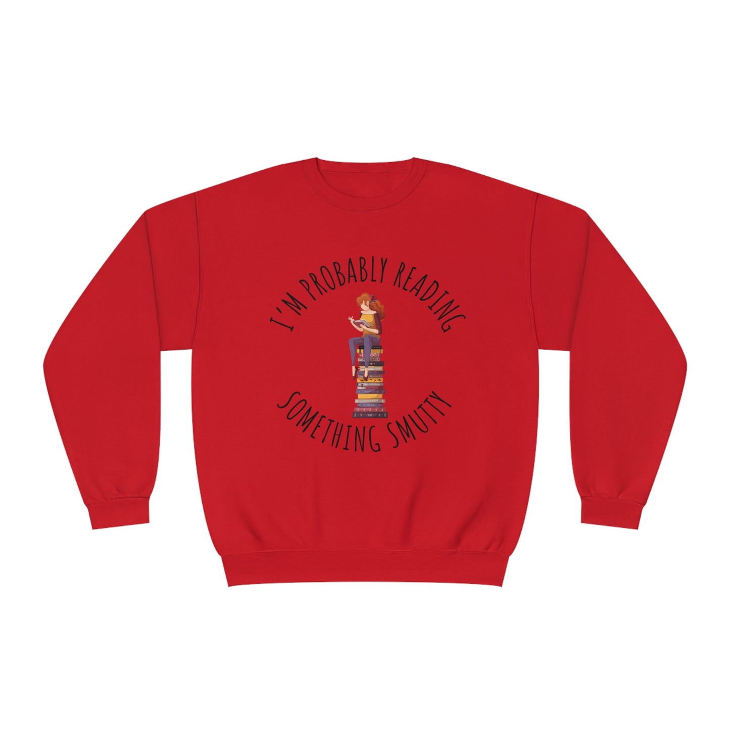 I'm Probably Reading Something Smutty Unisex NuBlend® Crewneck Sweatshirt
