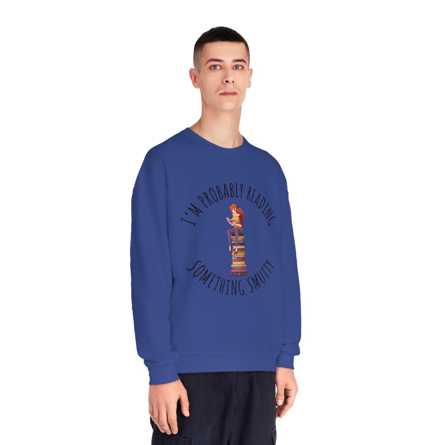 I'm Probably Reading Something Smutty Unisex NuBlend® Crewneck Sweatshirt